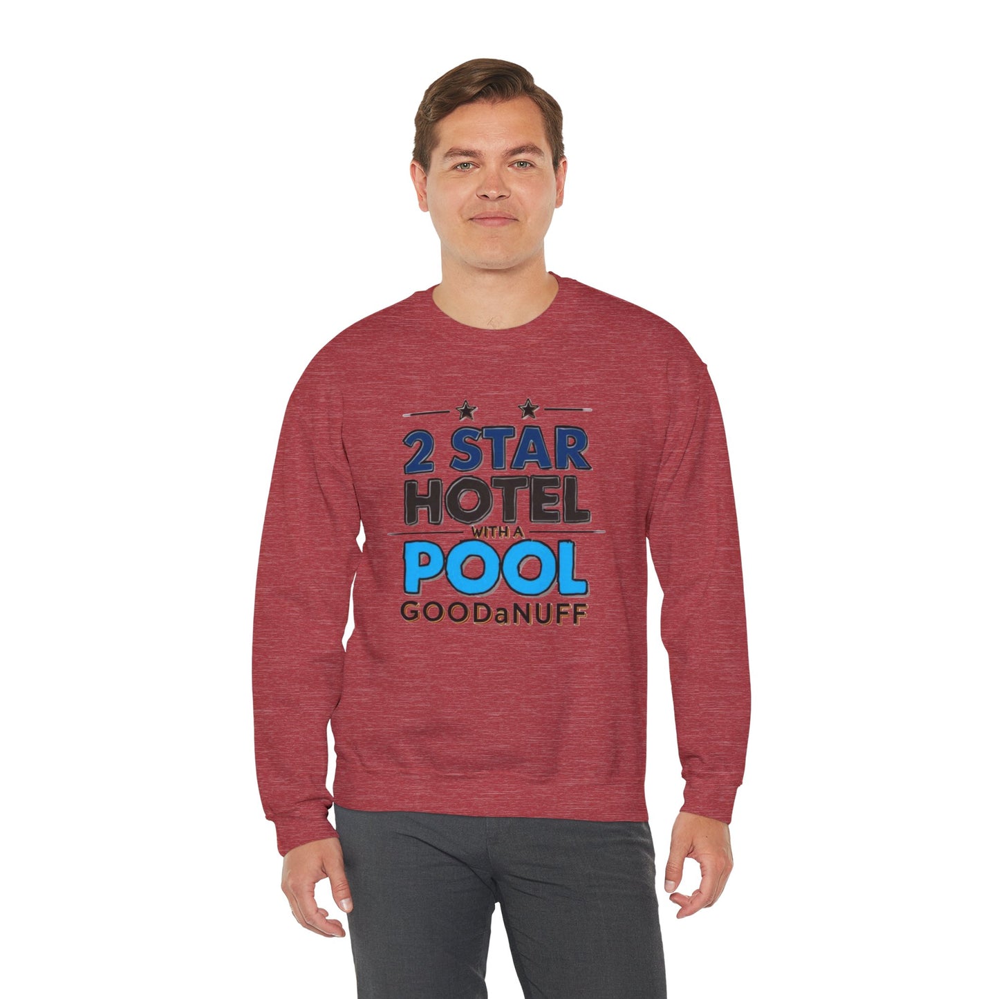 2 Star Hotel with a Pool. GoodaNuff Unisex Crewneck
