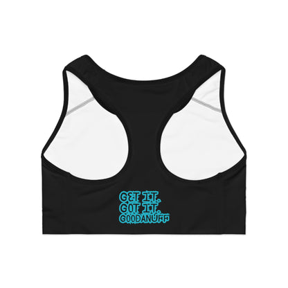 Get it. Got it. GoodaNuff Sports Bra