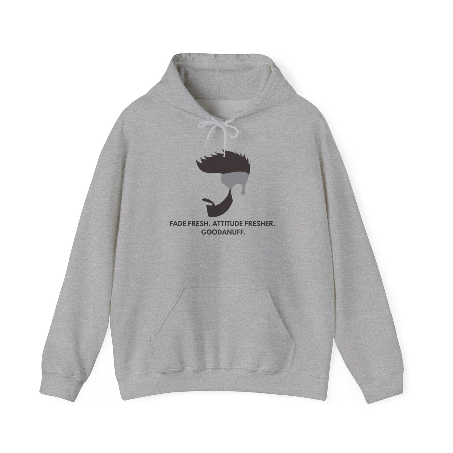 Fade Fresh. Attitude Fresher. GoodaNuff Unisex Hoodie