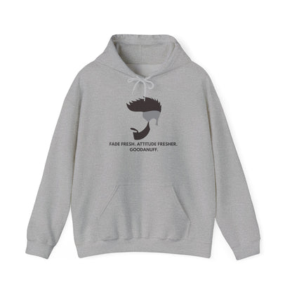 Fade Fresh. Attitude Fresher. GoodaNuff Unisex Hoodie