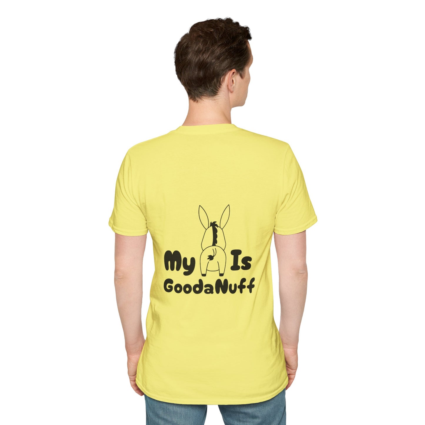 My A** is GoodaNuff Softstyle T-Shirt