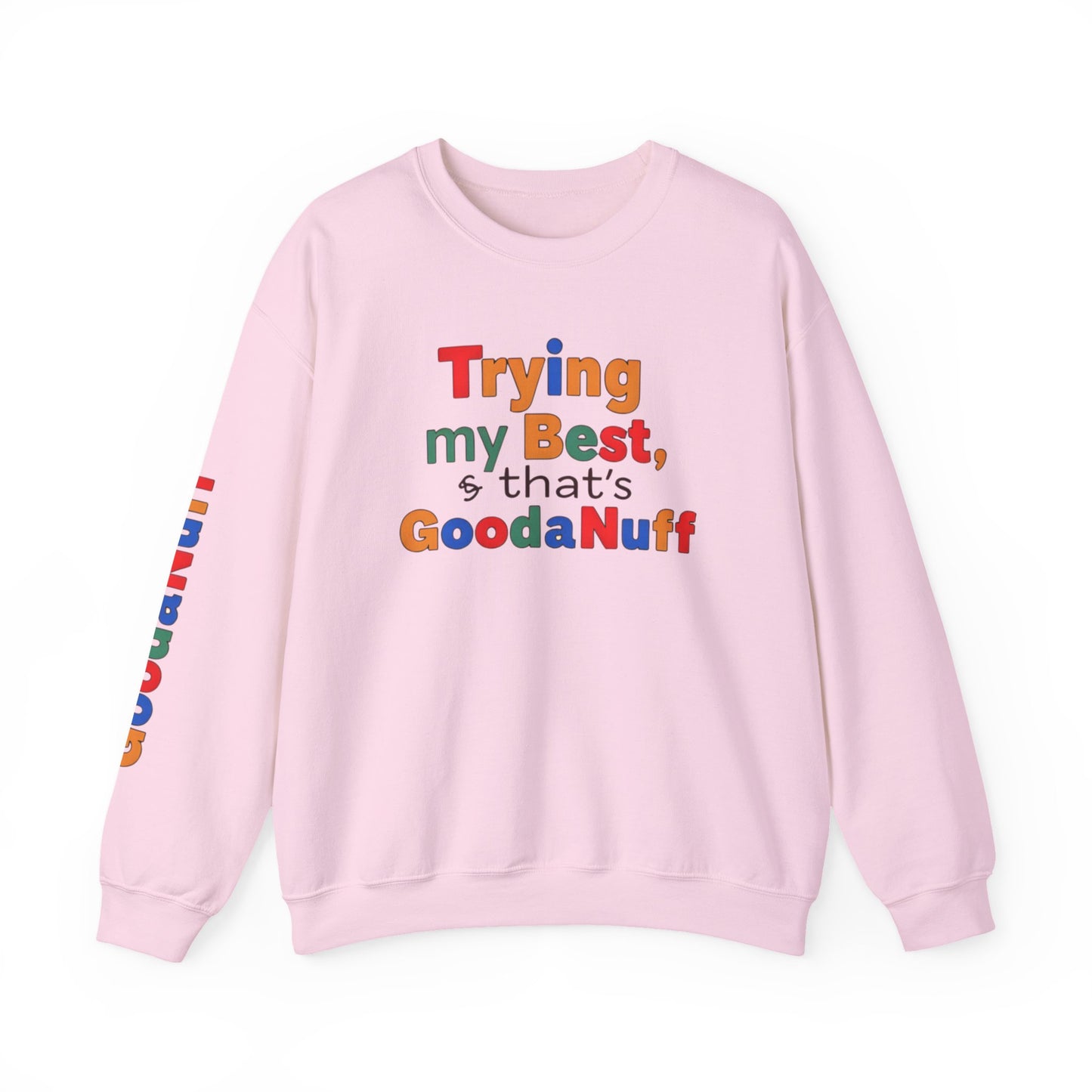 Trying my Best & Thats GoodaNuff Unisex Crewneck