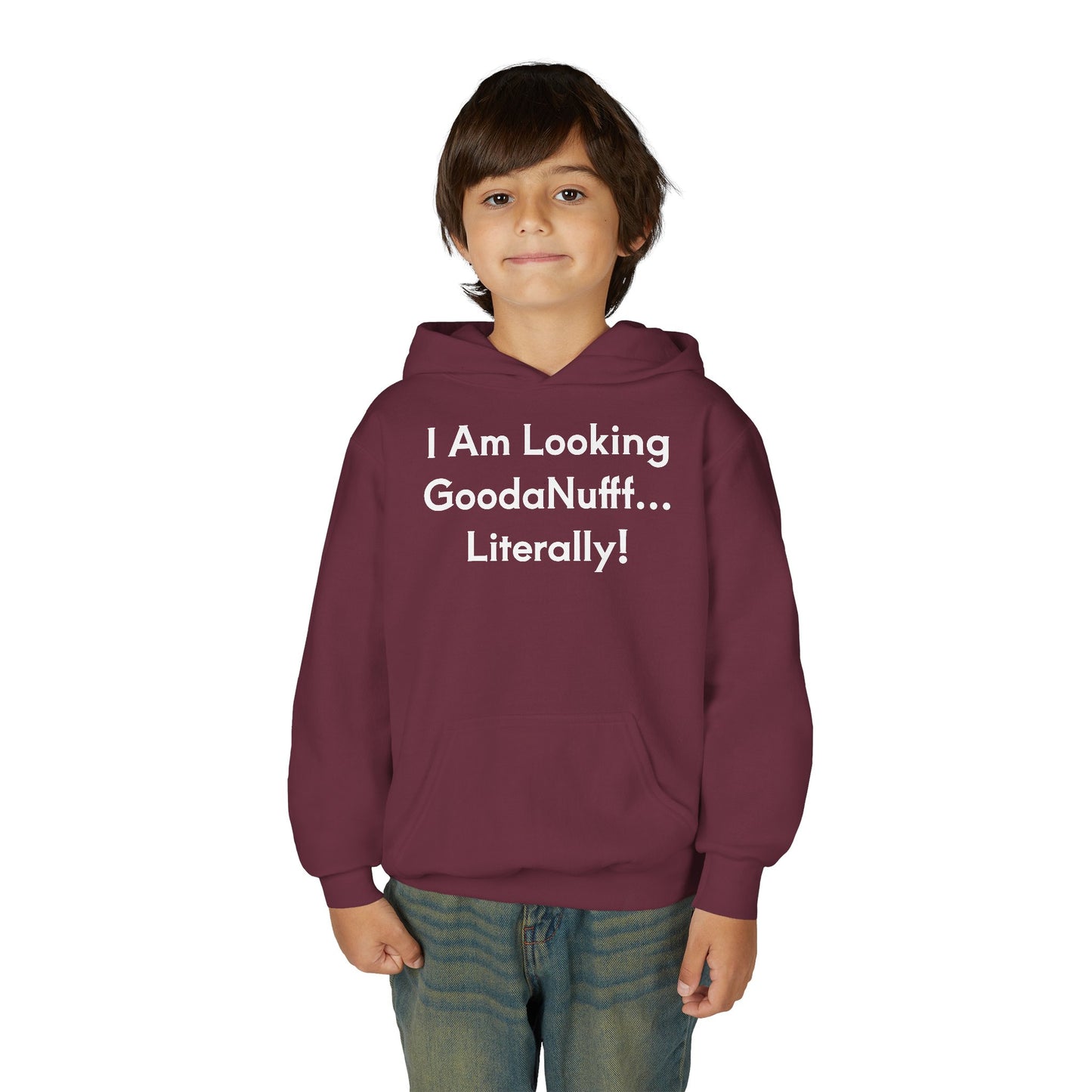 I Am Looking GoodaNuff…Literally Unisex Youth Hoodie