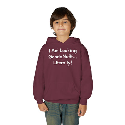 I Am Looking GoodaNuff…Literally Unisex Youth Hoodie