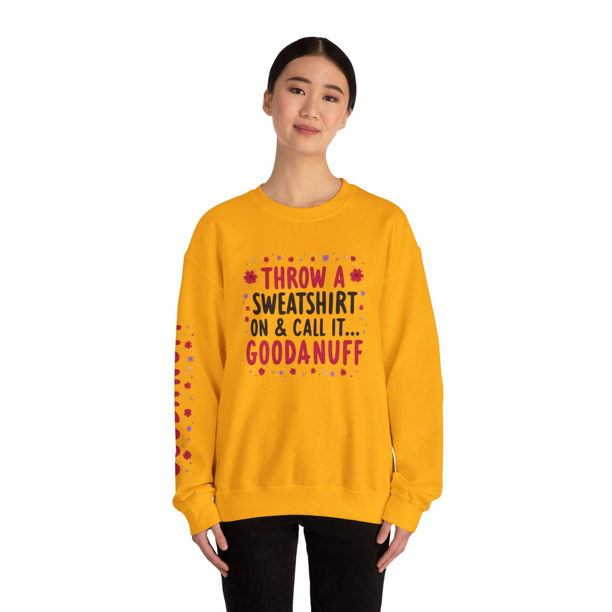 Throw a Sweatshirt on & call it GoodaNuff Women's Unisex Crewneck