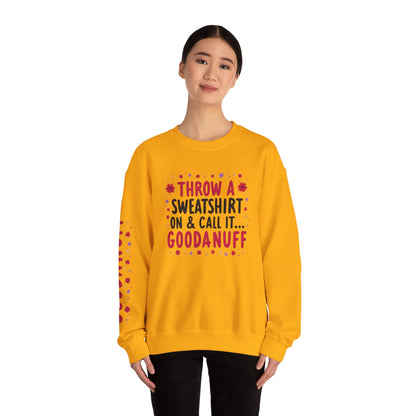 Throw a Sweatshirt on & call it GoodaNuff Women's Unisex Crewneck