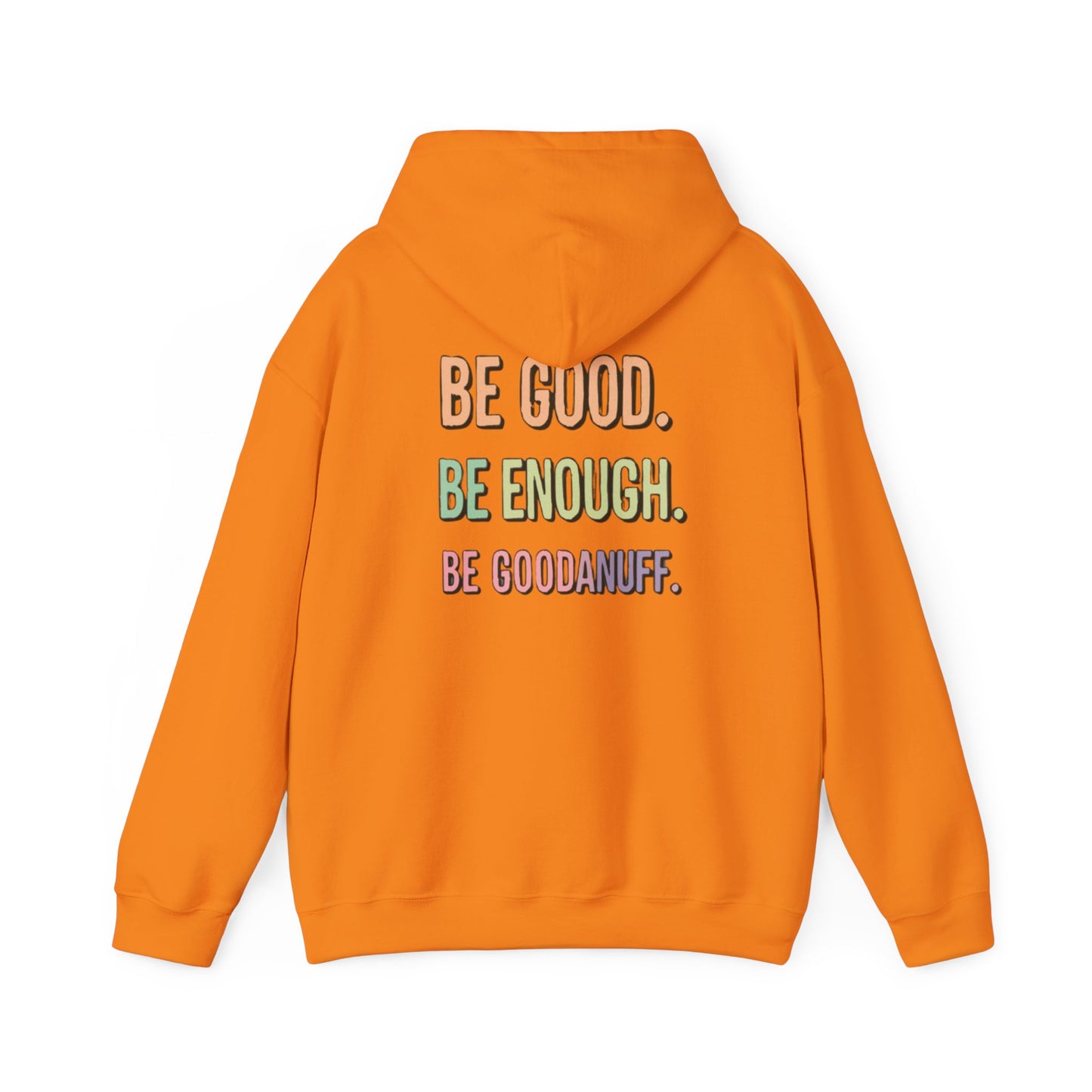 Be Good. Be Enough. Be GoodaNuff Unisex Hoodie