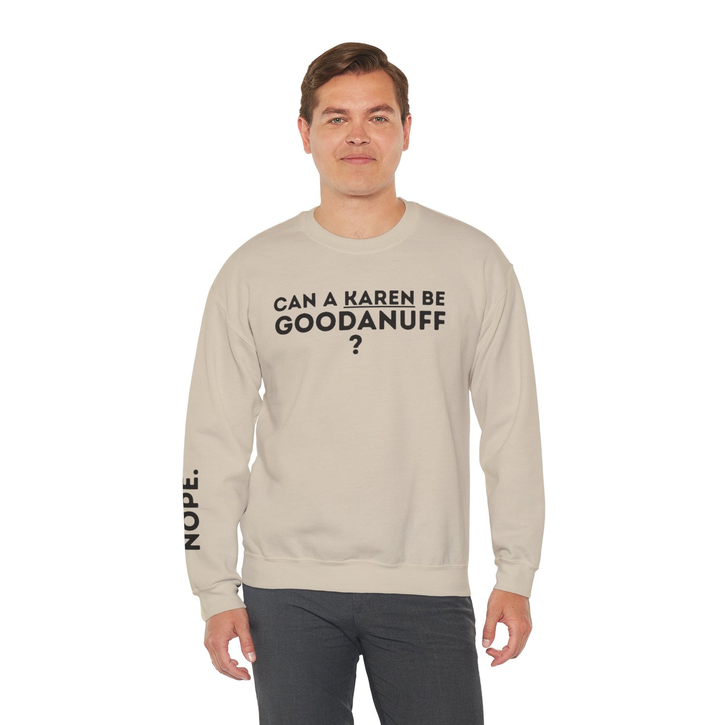 Can a Karen be GoodaNuff? Nope. Unisex Crewneck