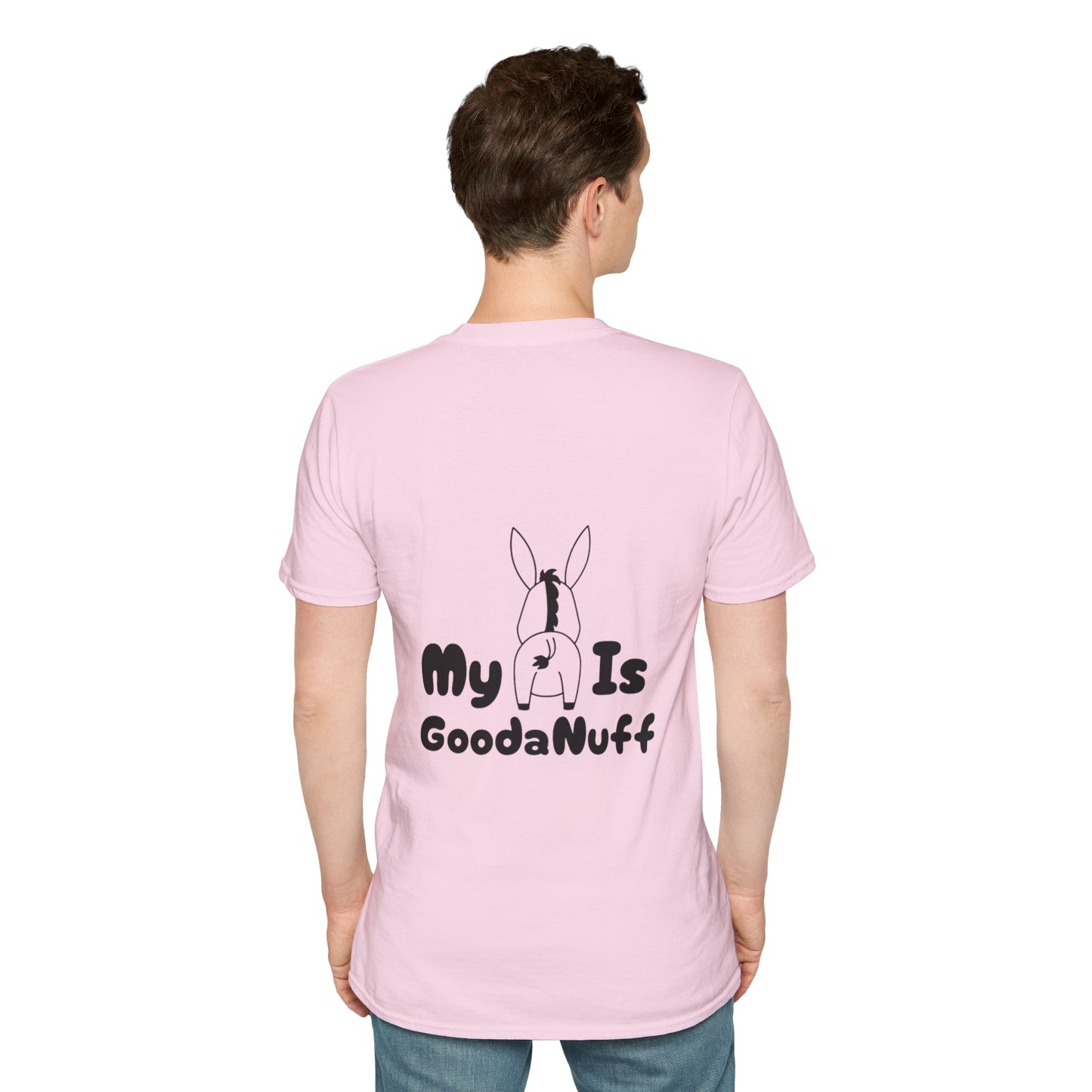 My A** is GoodaNuff Softstyle T-Shirt