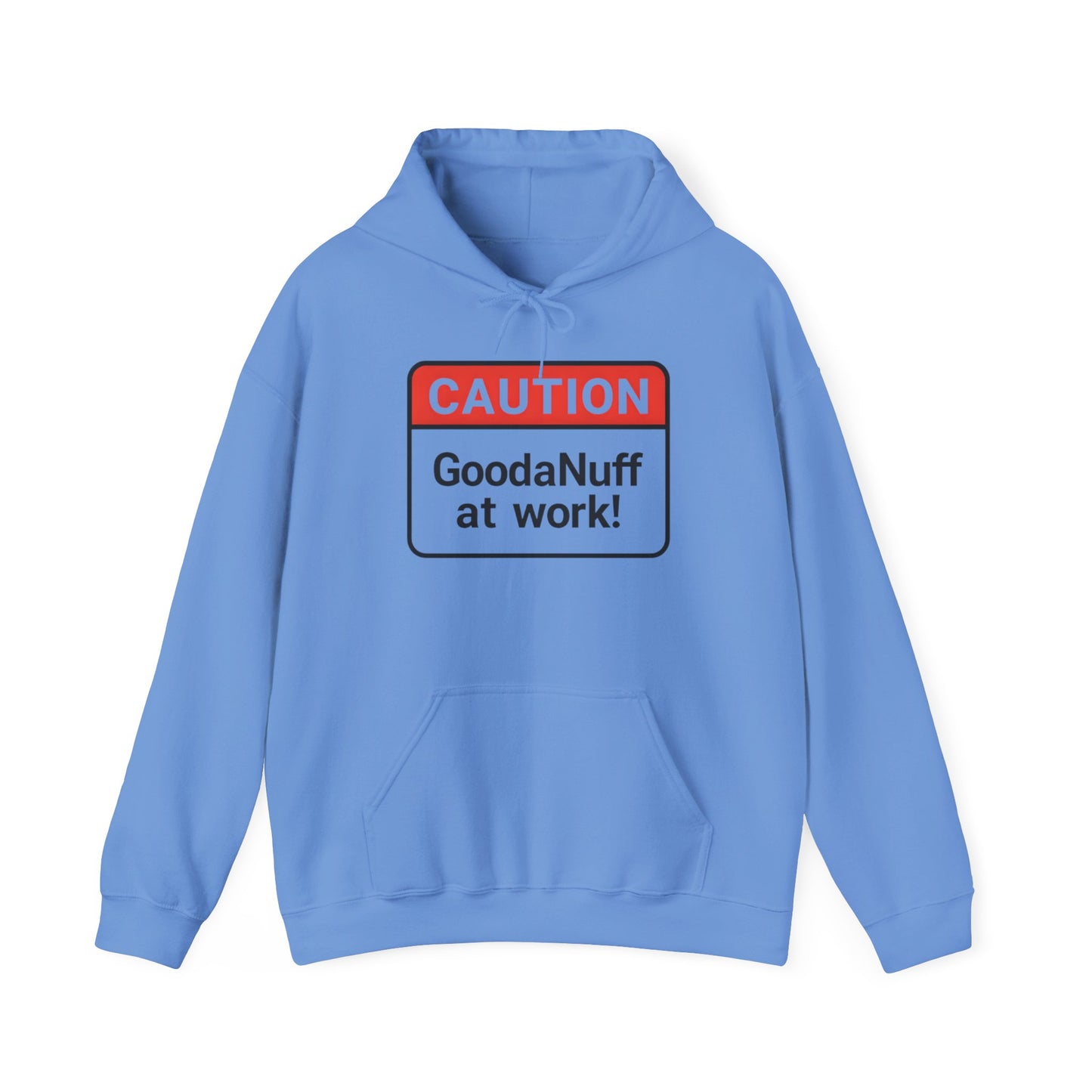Caution GoodaNuff at Work! Unisex Hoodie