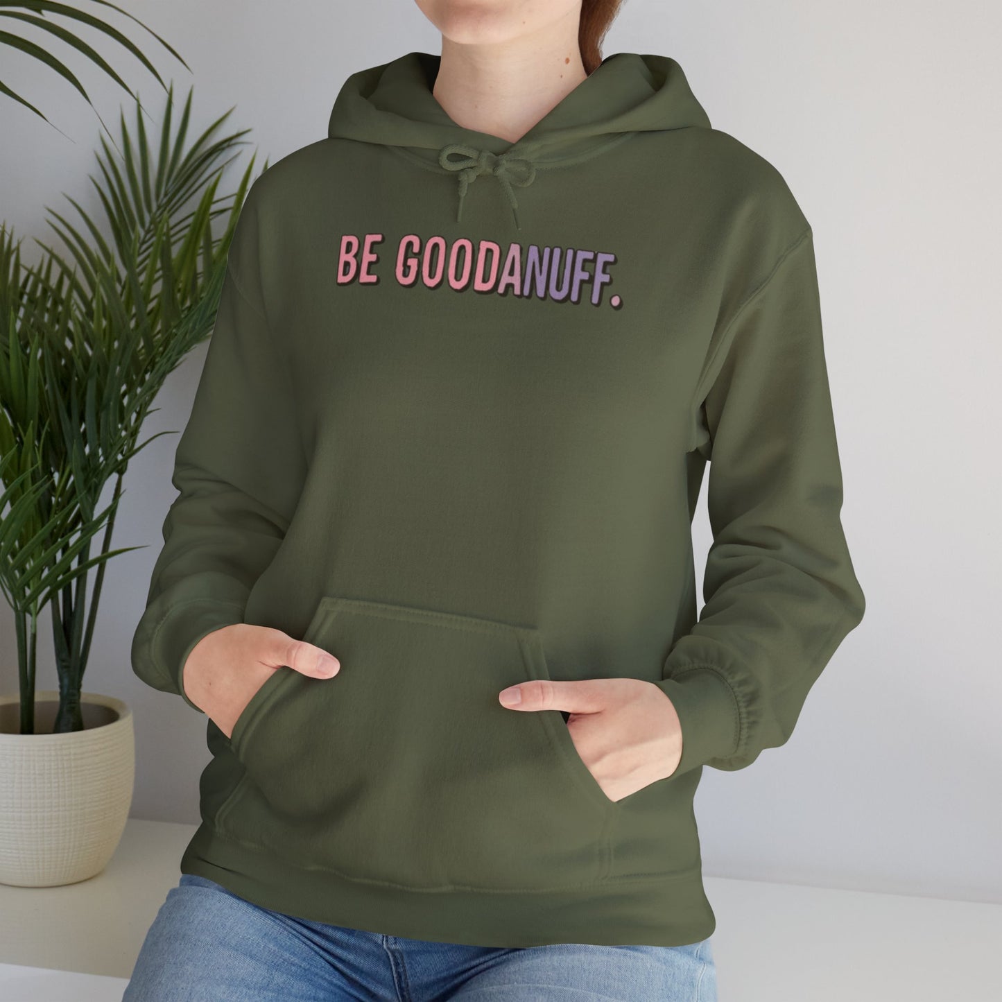 Be Good. Be Enough. Be GoodaNuff Unisex Hoodie