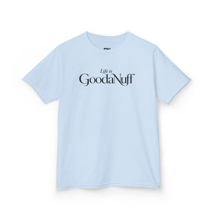 Life is GoodaNuff Unisex Youth T-Shirt