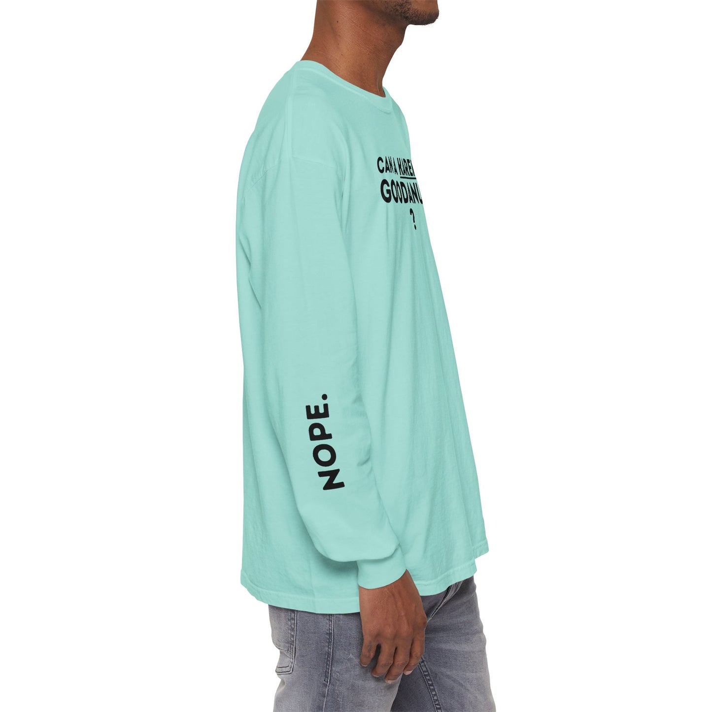 Can a Karen be GoodaNuff? Nope. Unisex Long Sleeve Tee