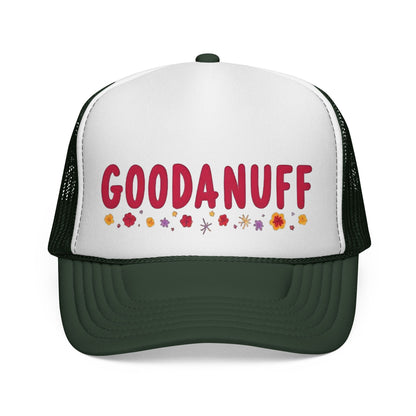 Throw a Sweatshirt on & call it GoodaNuff Trucker Hat