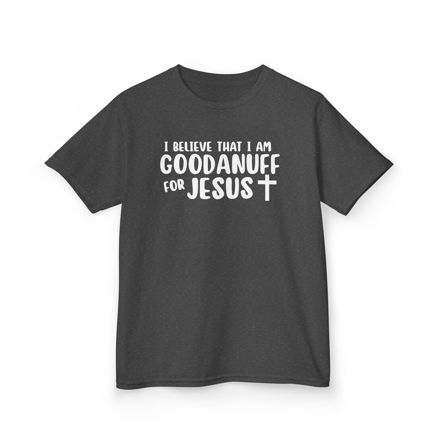 I Believe that I am GoodaNuff for Jesus Unisex Youth T-Shirt