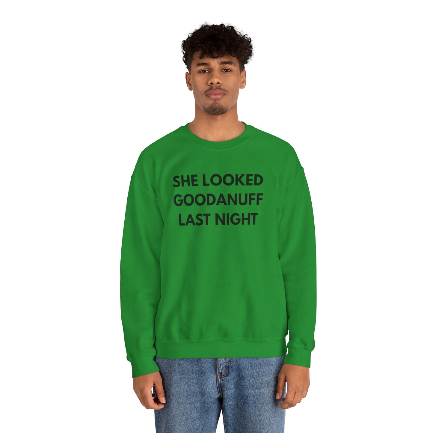 She Looked GoodaNuff Last Night Unisex Crewneck