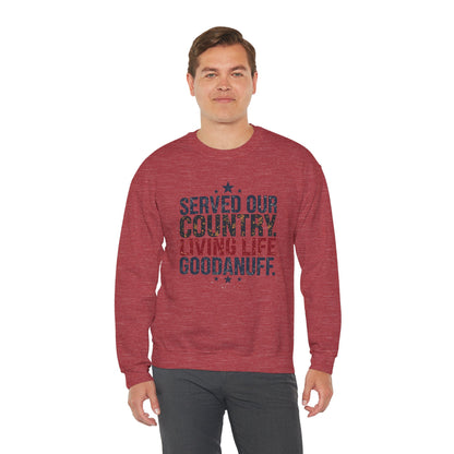 Served Our Country. Living Life GoodaNuff. Unisex Crewneck