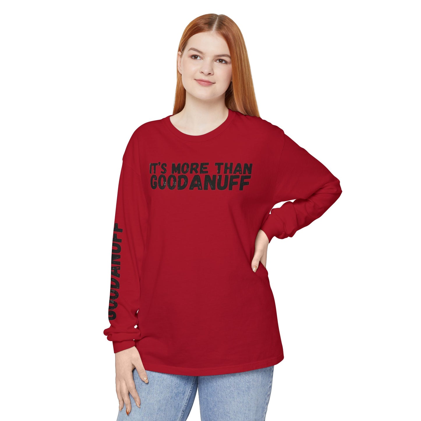 It's more than GoodaNuff Unisex Long Sleeve Tee