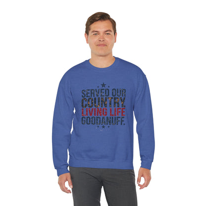 Served Our Country. Living Life GoodaNuff. Unisex Crewneck