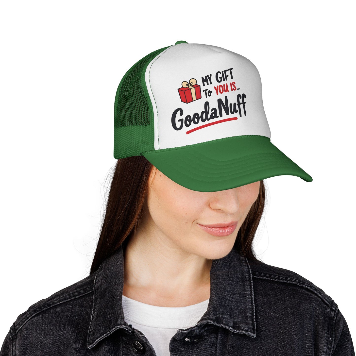 My Gift to you is...GoodaNuff Trucker Hat