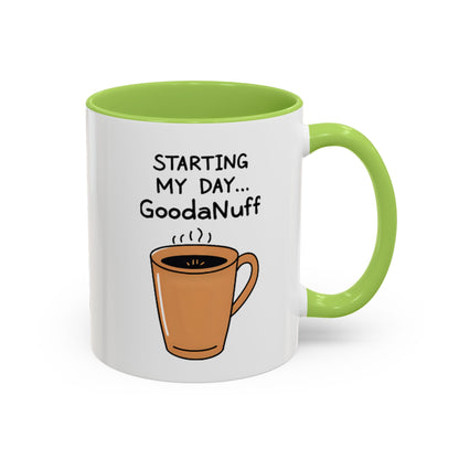 Starting my day...GoodaNuff Coffee Mug