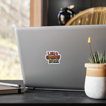 I AM a GoodaNuff Dude Sticker