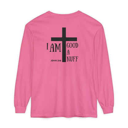 I AM GoodaNuff Unisex Long Sleeve Tee