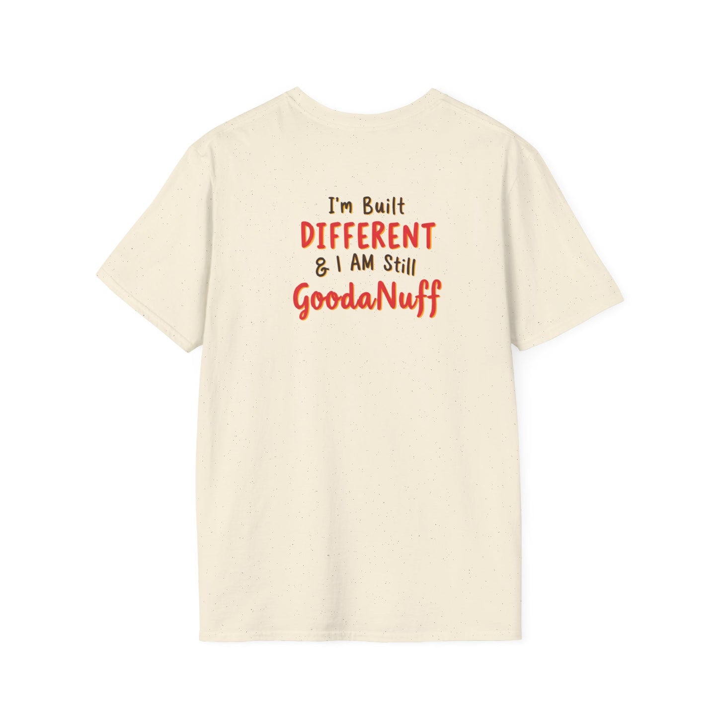 Im Built Different & I AM still GoodaNuff Unisex Softstyle T-Shirt