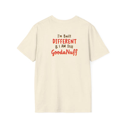 Im Built Different & I AM still GoodaNuff Unisex Softstyle T-Shirt