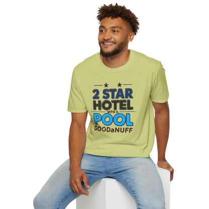 2 Star Hotel with a Pool. GoodaNuff Unisex Softstyle T-Shirt