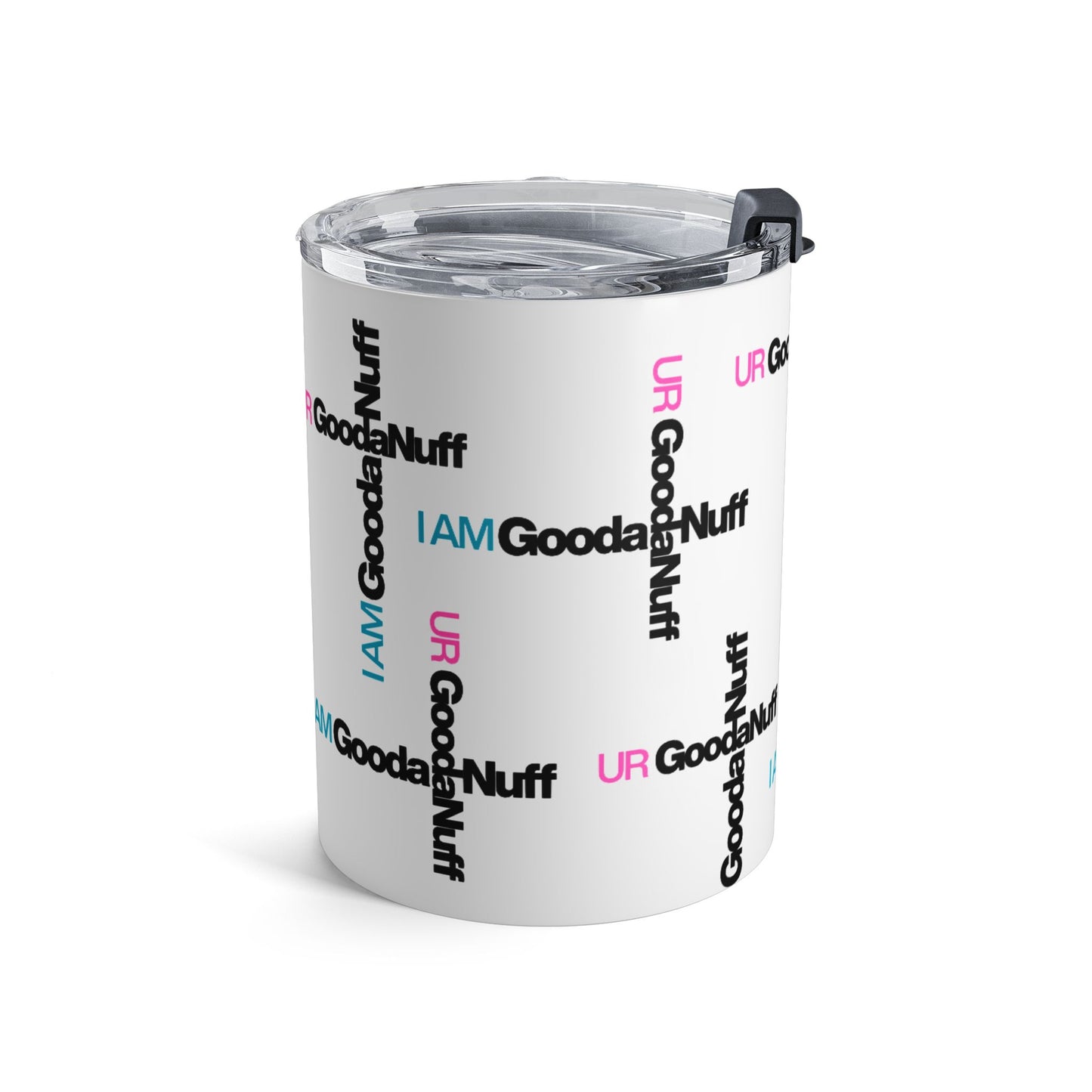I AM GoodaNuff. UR GoodaNuff Small Tumbler