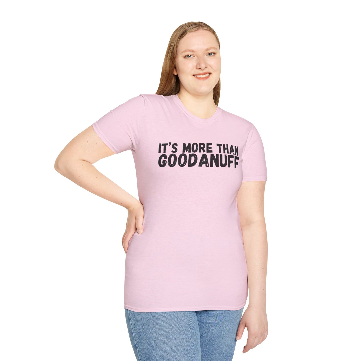 It's more than GoodaNuff Unisex Softstyle T-Shirt