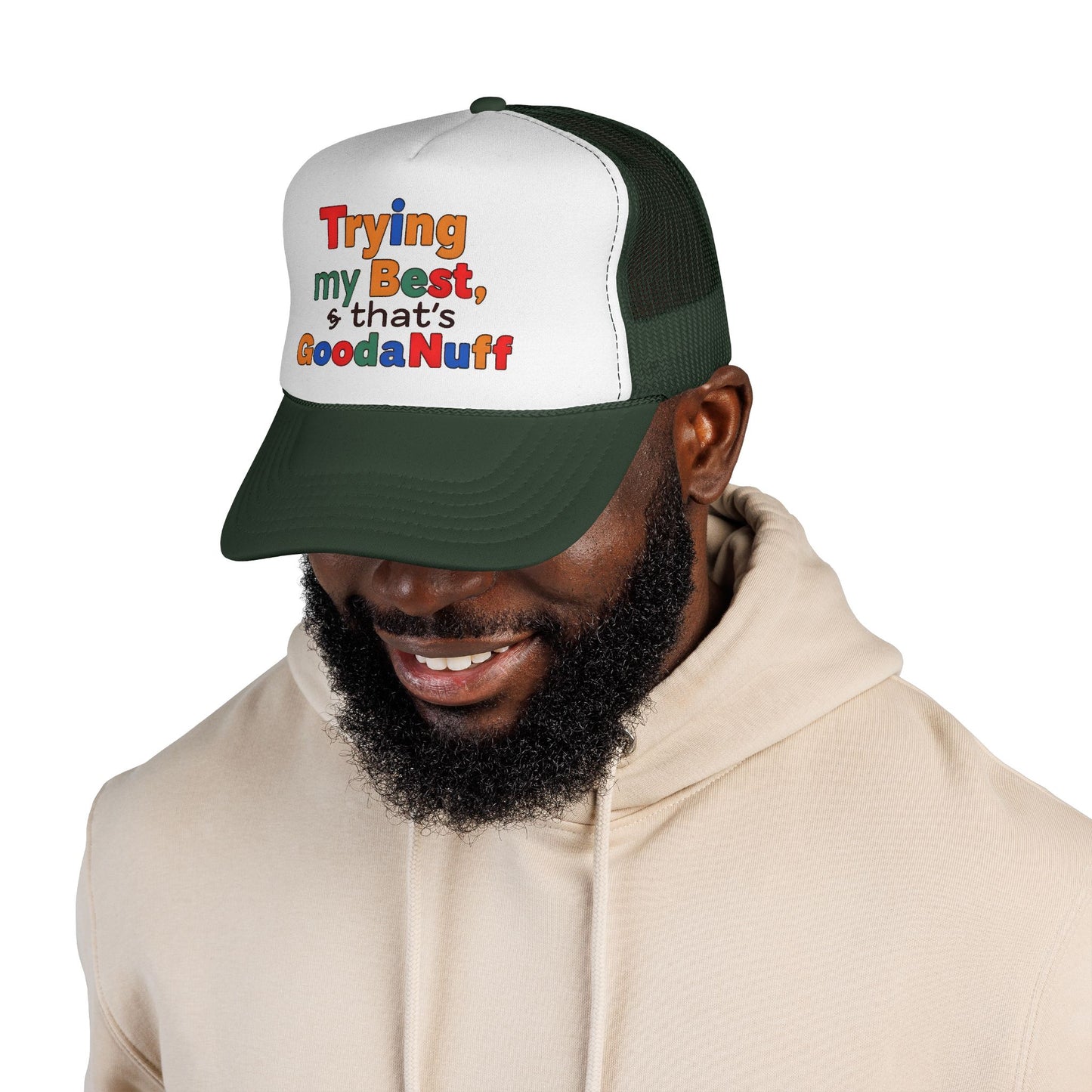 Trying my Best & Thats GoodaNuff Trucker Hat