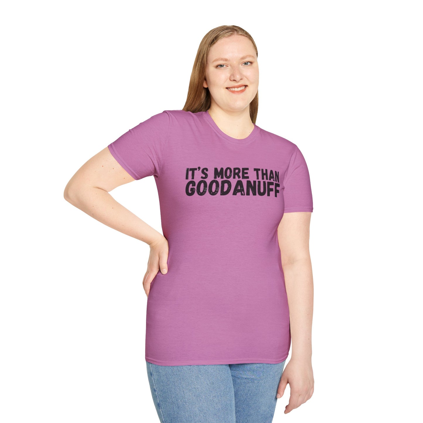 It's more than GoodaNuff Unisex Softstyle T-Shirt