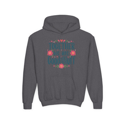Together we are GoodaNuff Unisex Youth Hoodie