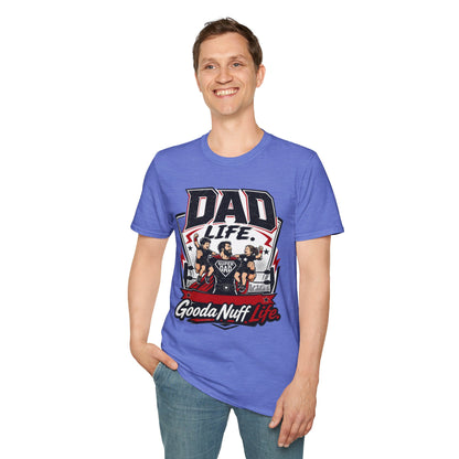 Dad Life. GoodaNuff Life Unisex Softstyle T-Shirt