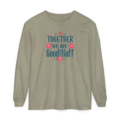Together we are GoodaNuff Unisex Long Sleeve Tee