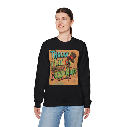 Throw on a Hat and Call it...GoodaNuff Unisex Crewneck
