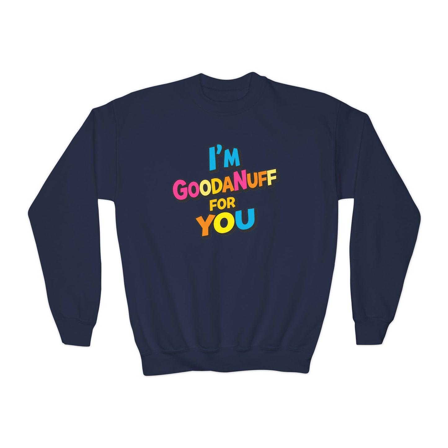 I'm GoodaNuff for you Unisex Youth Crewneck