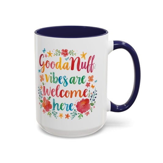 GoodaNuff Vibes are Welcome here Coffee Mug