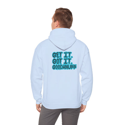 Get it. Got it. GoodaNuff Unisex Hoodie