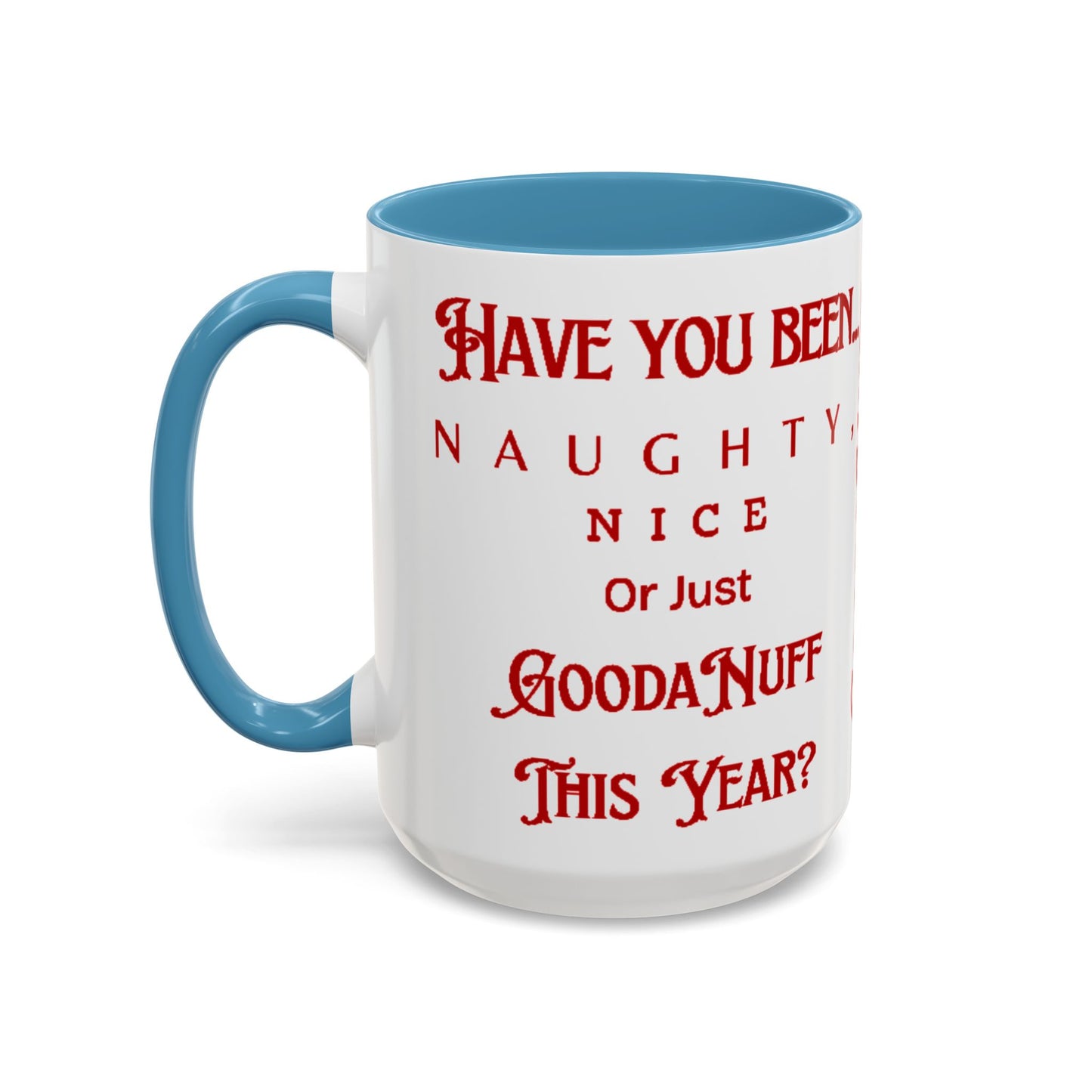 Have you been Naughty, Nice or Just GoodaNuff this Year? Coffee Mug