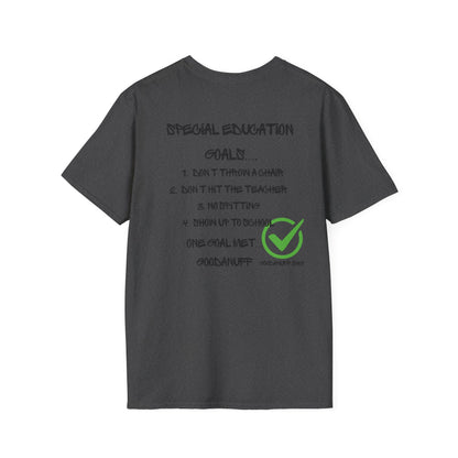 Special Education Goals...GoodaNuff Unisex Softstyle T-Shirt