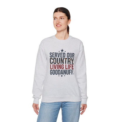 Served Our Country. Living Life GoodaNuff. Unisex Crewneck