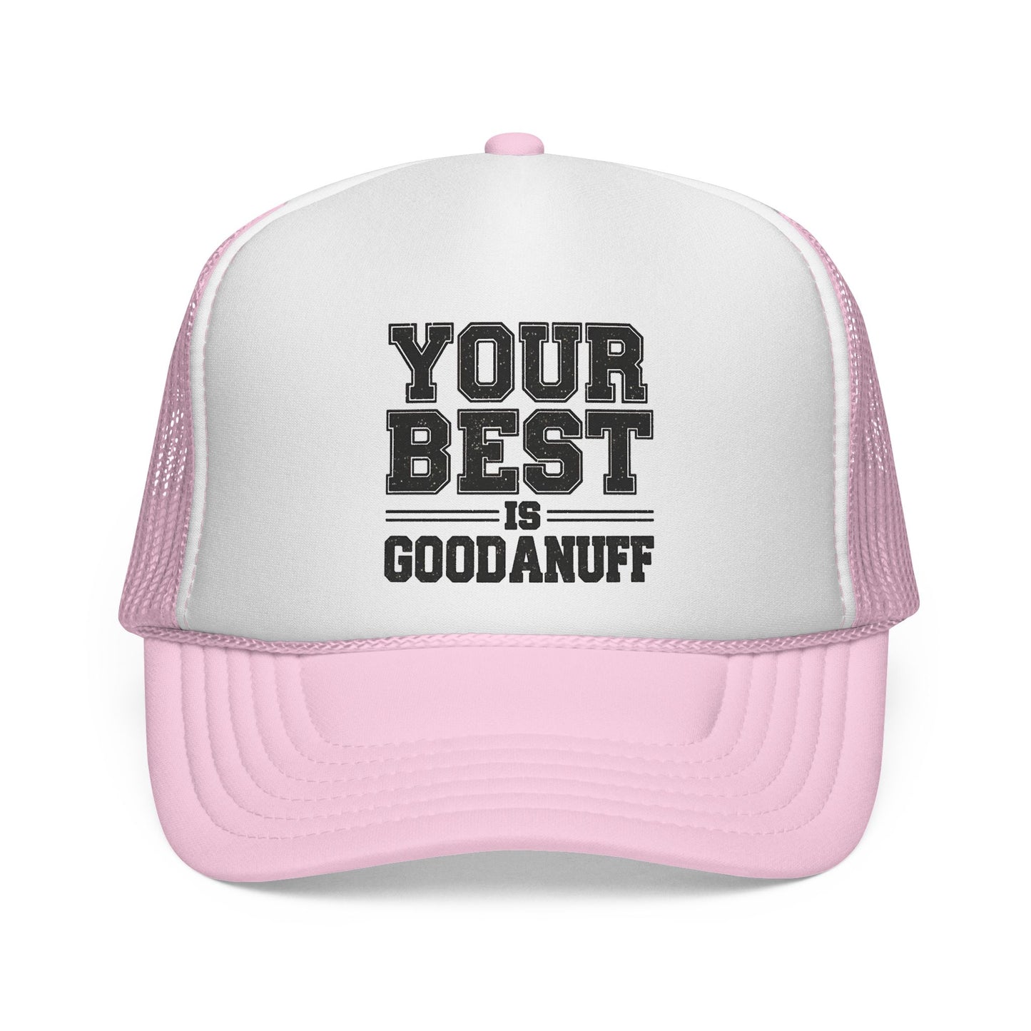 Your Best is GoodaNuff Trucker Hat