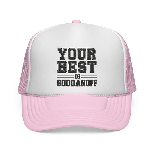 Your Best is GoodaNuff Trucker Hat