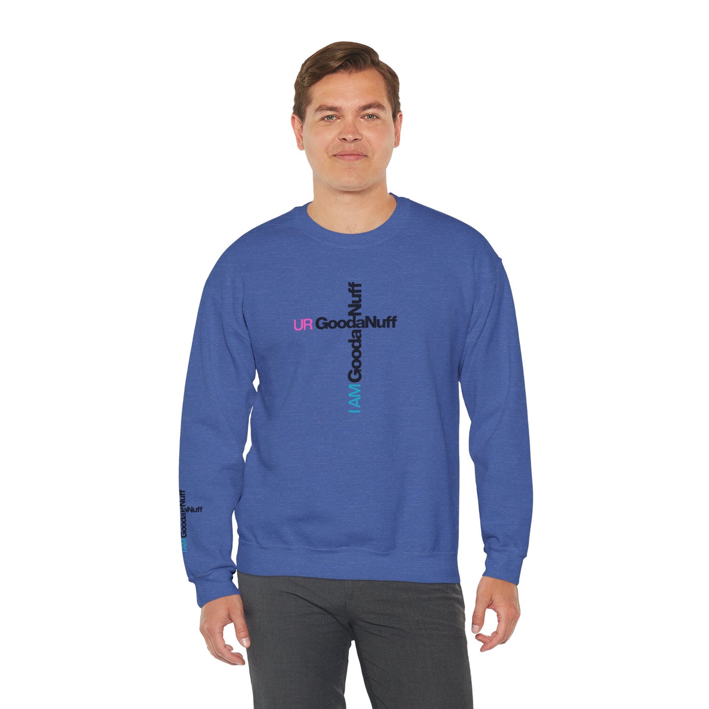 I AM GoodaNuff. UR GoodaNuff Unisex Crewneck