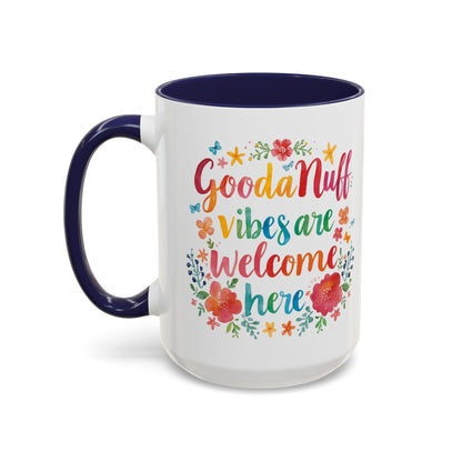 GoodaNuff Vibes are Welcome here Coffee Mug