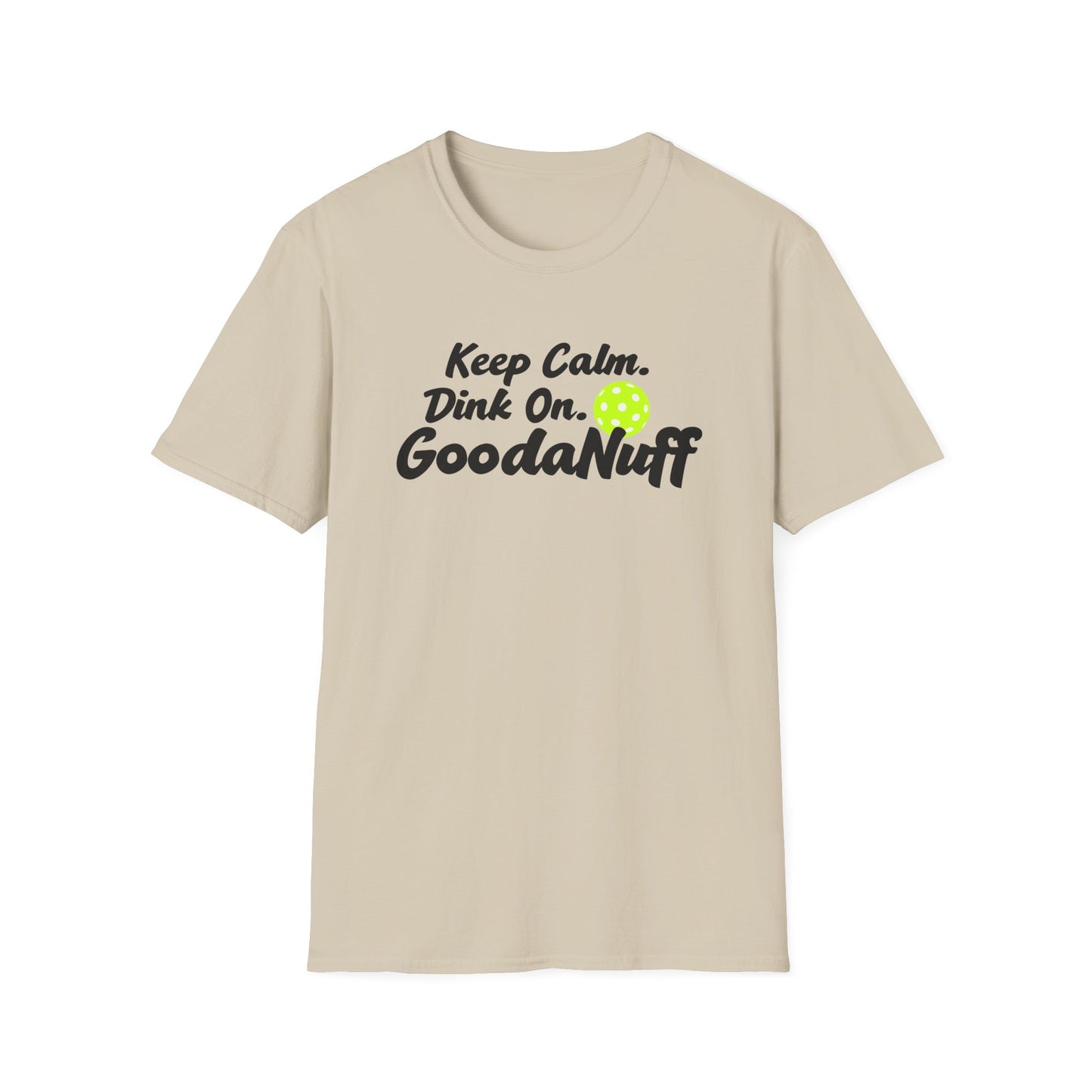 Keep Calm. Dink On. GoodaNuff Unisex Softstyle T-Shirt