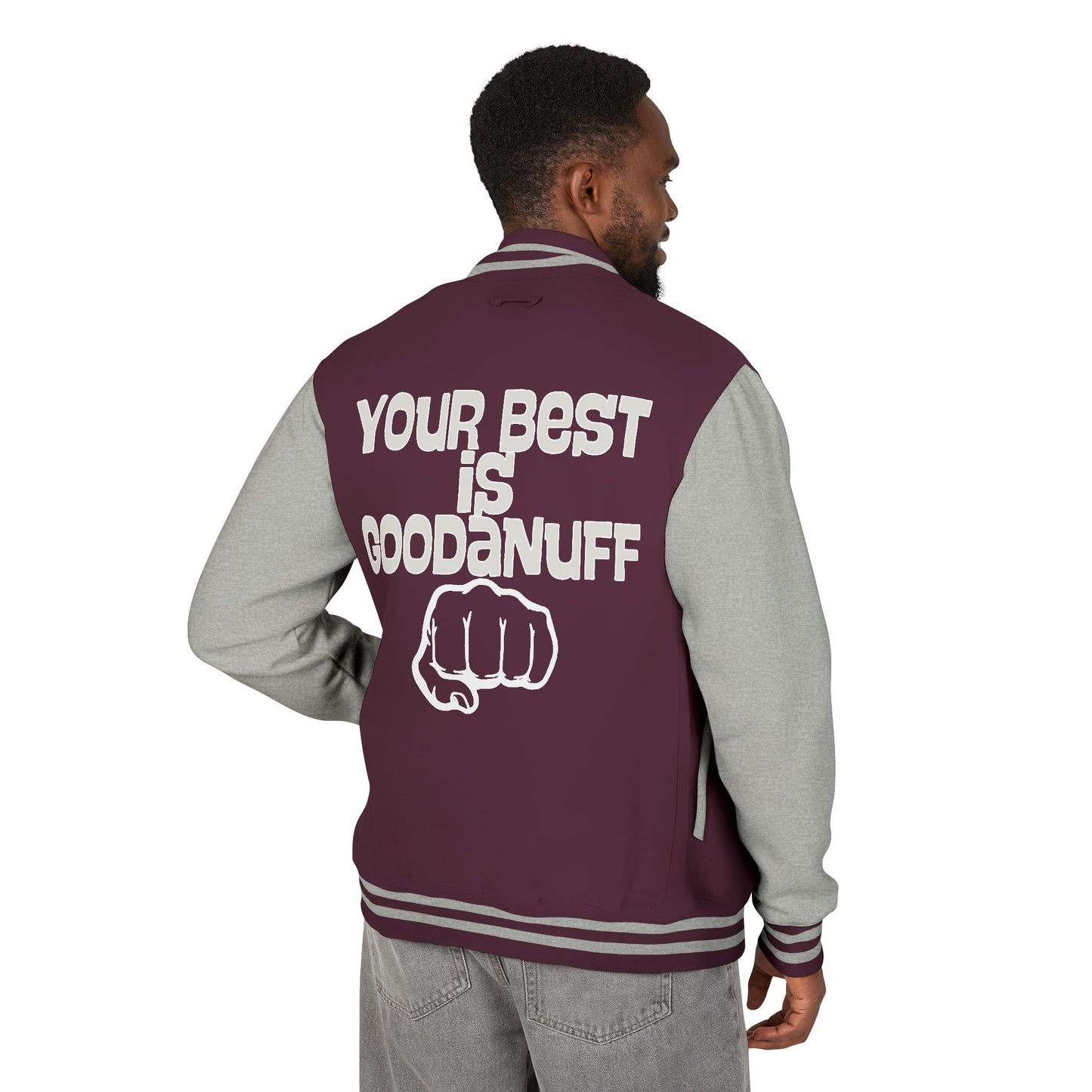Your Best is GoodaNuff Unisex Letterman Jacket